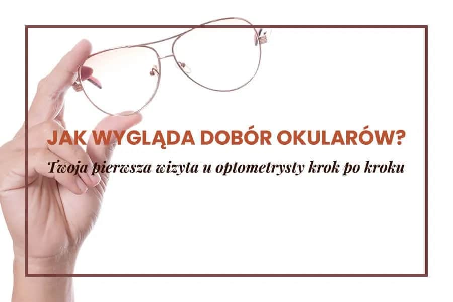Dobór okularów: okulista czy optometrysta - co wybrać dla zdrowia?